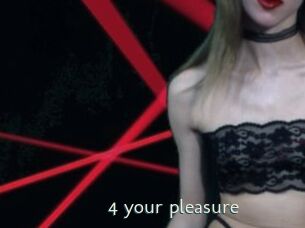 4_your_pleasure