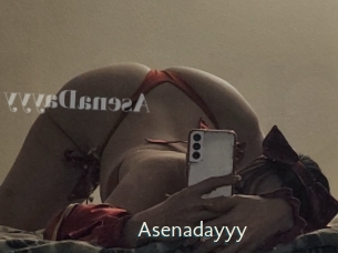 Asenadayyy