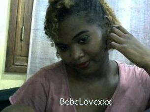 BebeLovexxx