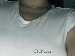 Cachetes