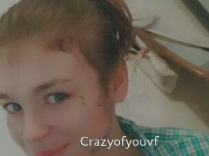 Crazyofyouvf