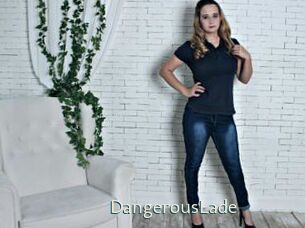 DangerousLade