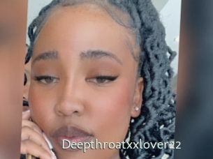 Deepthroatxxlover22