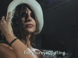 Foryoureyesdarling