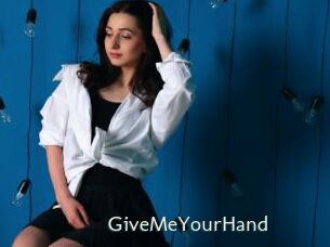 GiveMeYourHand