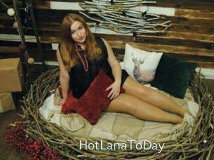 HotLanaToDay