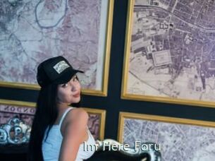Im_Here_Foru