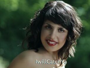IwillCatchYa