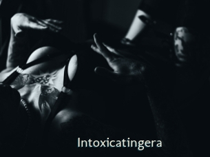Intoxicatingera