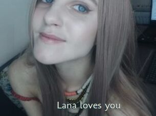 Lana_loves_you