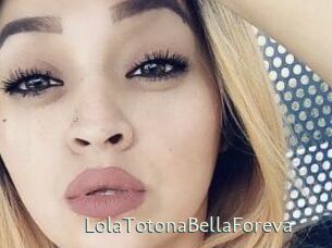 LolaTotonaBellaForeva