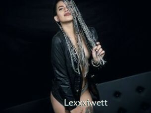 Lexxxiwett