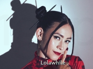 Lolawhile