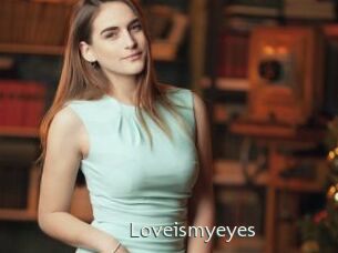 Loveismyeyes