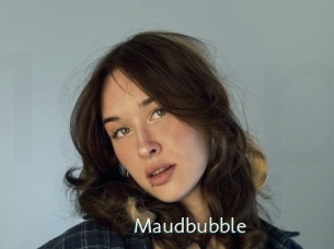 Maudbubble