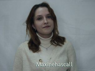 Maxinehascall
