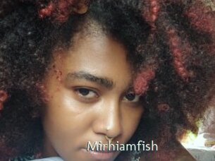 Mirhiamfish