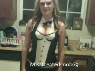 Misstreatedsnob69
