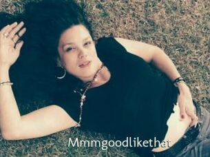Mmmgoodlikethat