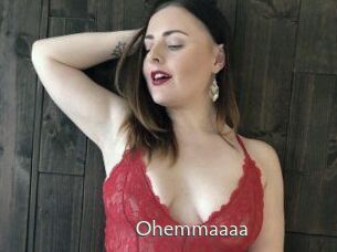 Ohemmaaaa
