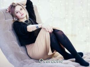 Overdone