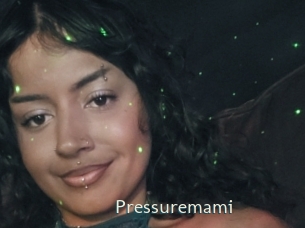 Pressuremami