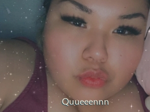 Quueeennn