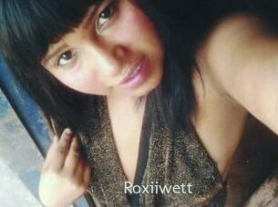 Roxiiwett