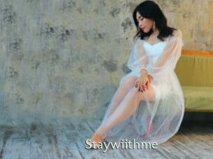 Staywiithme