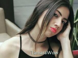 TamaraWow