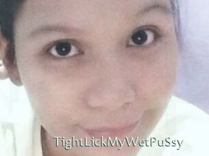 TightLickMyWetPuSsy