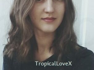 TropicalLoveX