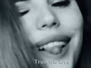 Trust_me_love