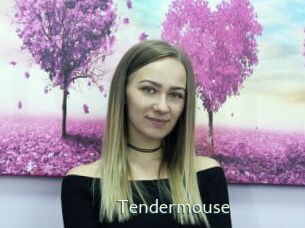 Tendermouse