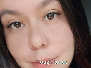 Tough_lovee