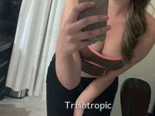 Trishtropic