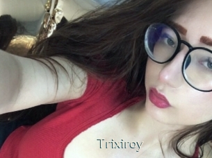Trixiroy