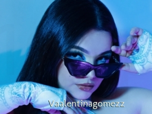 Vaalentinagomezz