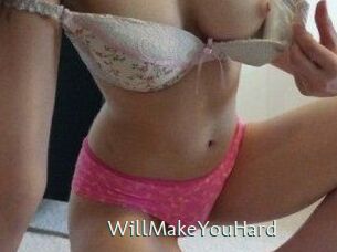 WillMakeYouHard