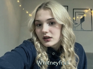 Whitneyfrail